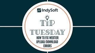 Tip Tuesday - How To Fix WebTier Upload/Download Errors