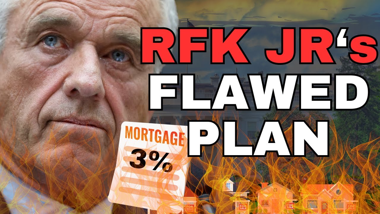 RFK Jr's 3% Mortgage Proposal Would Backfire