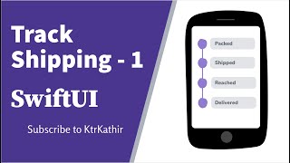 Design Track shipping in SwiftUI - Part 1 | KtrKathir | Xcode 11 | Swift 5.2