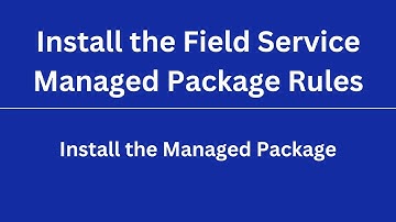 Install the Managed Package || Install the Field Service Managed Package Rule | Salesforce Trailhead