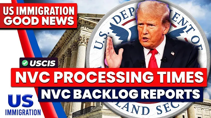 Latest NVC Processing Times as of Dec 25, 2024 | NVC Backlog Report | USCIS Latest Update