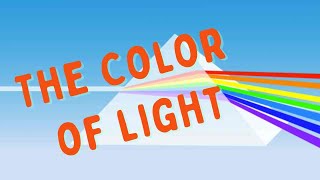 Light, Color, and Sound  Color of Light Science Physical Science Grades K-5