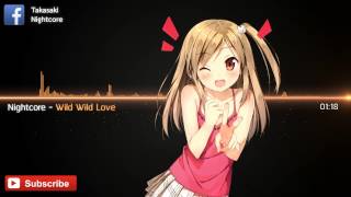 Nightcore - Wild Wild Love