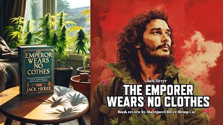 Exploring Hemps Hidden Past A Review Of The Emperor Wears No Clothes
