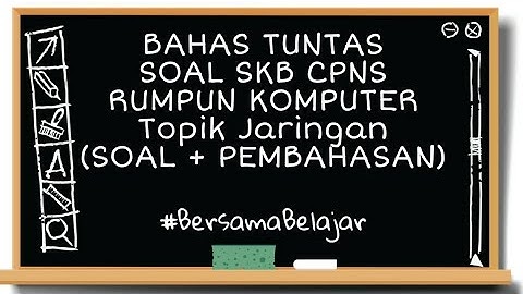 SOAL SKB CPNS RUMPUN KOMPUTER (SOAL+PEMBAHASAN) #BersamaBelajar [03]