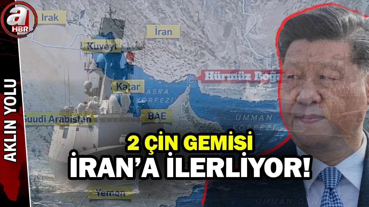Çin donanmasına ait 2 gemi Hürmüz Boğazına girdi! | A Haber