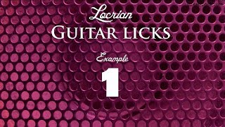 Locrian Guitar Licks Examples