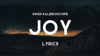 JOY (Lyrics) - Kings Kaleidoscope
