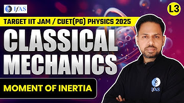 Moment Of Inertia IIT JAM Physics 2025 | Classical Mechanics Explained & Questions | CUET PG Physics