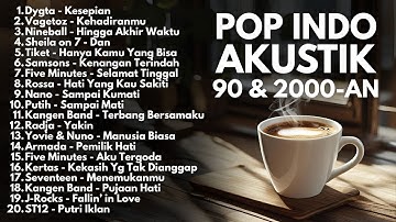LAGU INDONESIA 90-an & 2000-an BAND POP HITS NOSTALGIA | Playlist Full Album Akustik