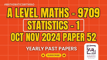 A Level Math 9709 Oct/Nov Winter 2024 Paper 52 Probability Statistics 1 - Yearly Past Paper Solution