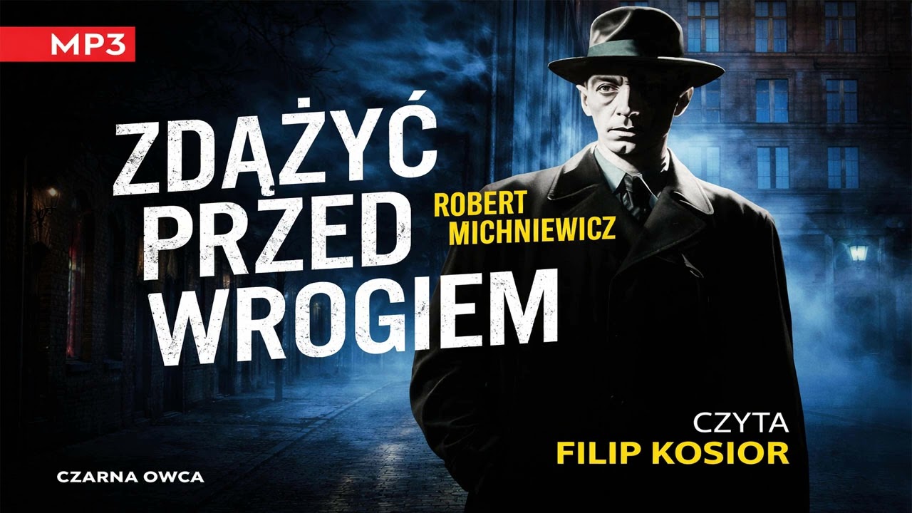Zdążyć przed wrogiem Autor Robert Michniewicz Lektor Filip Kosior Kryminały po Polsku AudioBook PL