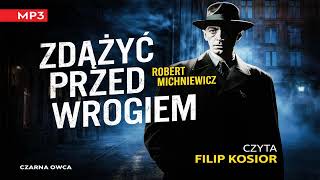 Zdy Przed Wrogiem Autor Robert Michniewicz Lektor Filip Kosior Kryminay Po Polsku Book Pl