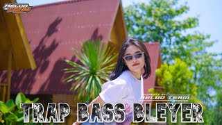 DJ TRAP BASS BLEYERR TERBARU BUAT CEK SOUND