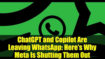ChatGPT and Copilot Are Leaving WhatsApp: Here’s Why Meta Is Shutting Them Out