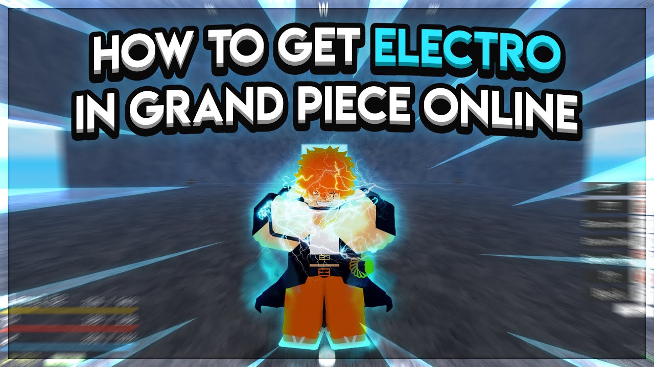 How to get Electro  Grand Piece Online 