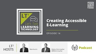Let's Talk Learning Technology: Creating Accessible E-Learning