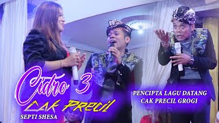 CIDRO 3 - CAK PRECIL SALAH TINGKAH DUET SAMA SEPTI SHESA LIVE MEJING LOR