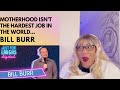 BILL BURR - Motherhood Isn&#39;t The Hardest Job | REMINISCING WITH KSO