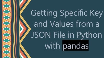 Getting Specific Key and Values from a JSON File in Python with pandas