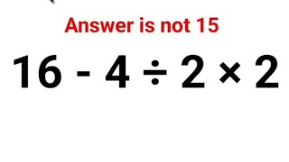 16 - 4 ÷ 2 × 2 The answer is not 15. Many got it wrong! A Ukraine Math Test #math #ukraine