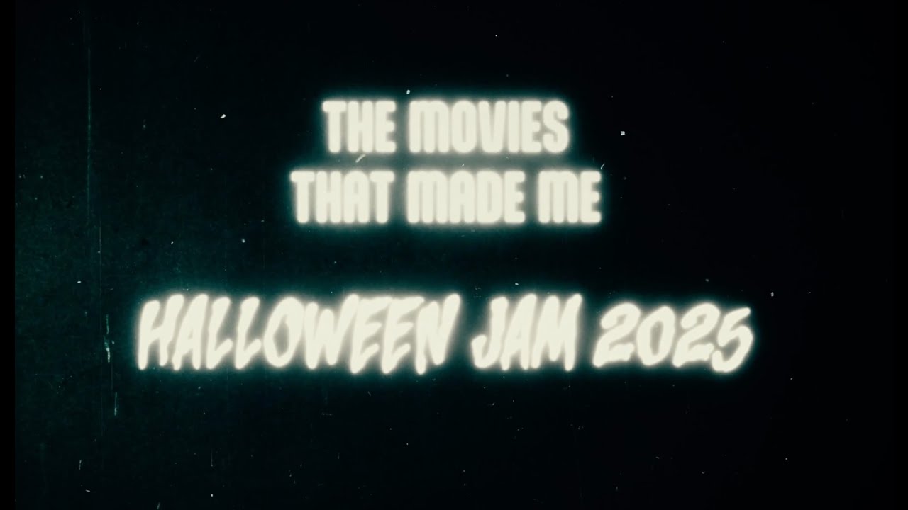 The Movies That Made Me Halloween Jam 2025