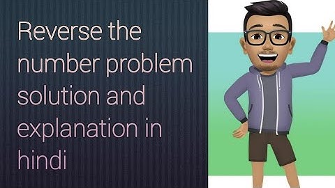 reverse the number codechef problem solution and explanation