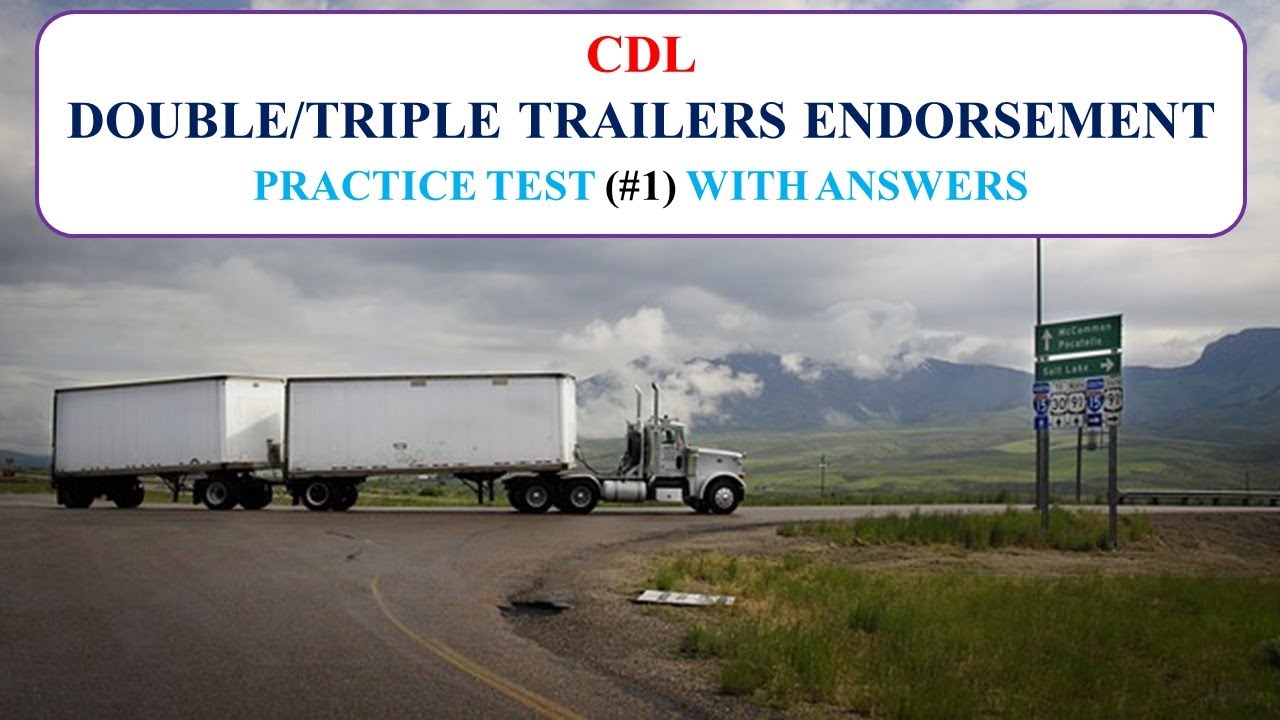 Cdl double triple trailer endorsement practice test 1 with answers
