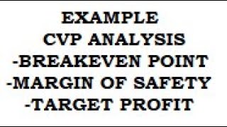 Cost Volume Profit CVP Analysis | Example 1 Break Even Point | Margin of Safety | Target Profit