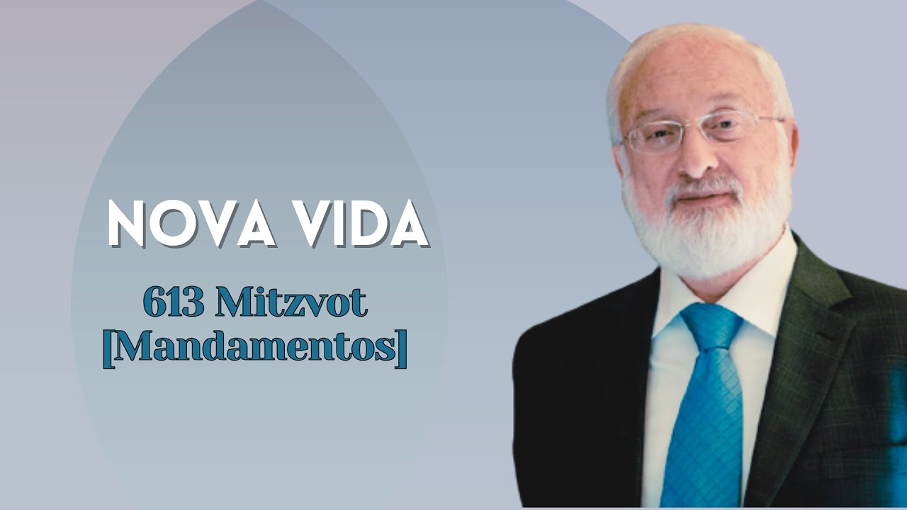 Nova Vida | 613 Mitzvot Mandamentos