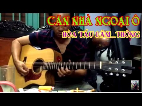 Video Căn nhà ngoại ô * hòa tấu * guitar Lâm_ Thông * - youtube