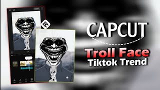 Tiktok trend capcut tutorial ( Troll Face )