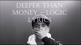 Logic - Deeper Than Money