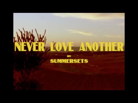 summersets - never love another (official video)
