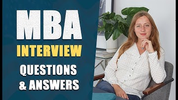 How to pass an MBA Admissions Interview | Questions & Answers