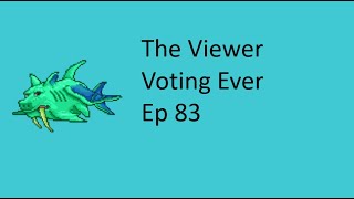 The Viewer Voting Ever ep 83