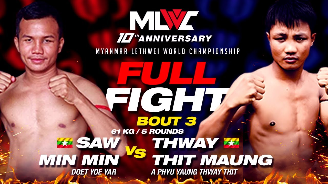 Full Fight - MLWC 10th Anniversary | Bout-3| Saw Min Min Vs Thway Thit Maung