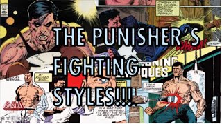 The Punisher’s Fighting Styles | How and Why He Used Them To Punish!!!