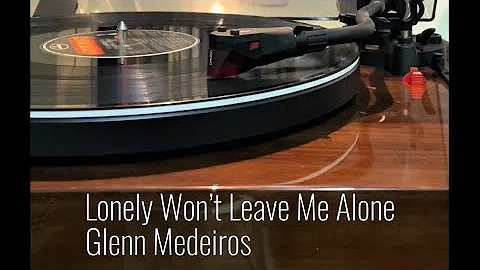 Lonely won’t Leave Me Alone. Glenn Medeiros