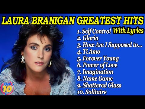 Laura Branigan Greatest Hits Full Album Best Songs Of Laura Branigan Self Control Gloria 