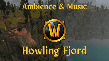 Howling Fjord - Ambience & Music | World of Warcraft