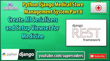 Python Django Medical Store Management System Part 6 | Complete All Serializers and Medicine Viewset