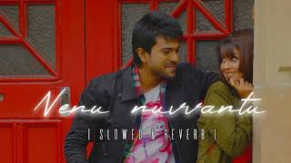 Nenu nuvvantu | (slowed & reverb) |-Orange |_Karthik_Beatz_