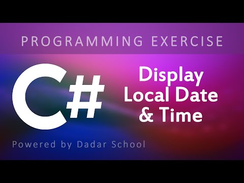 C# Program to Get the Local Date and Time | Programming Exercise