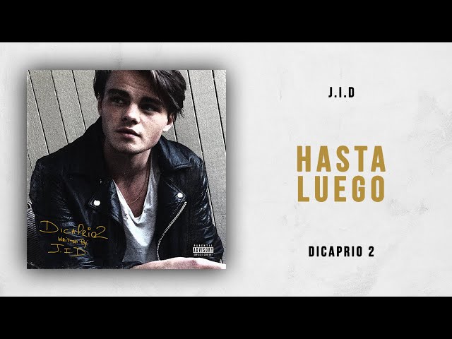 J.I.D - Hasta Luego (DiCaprio 2)