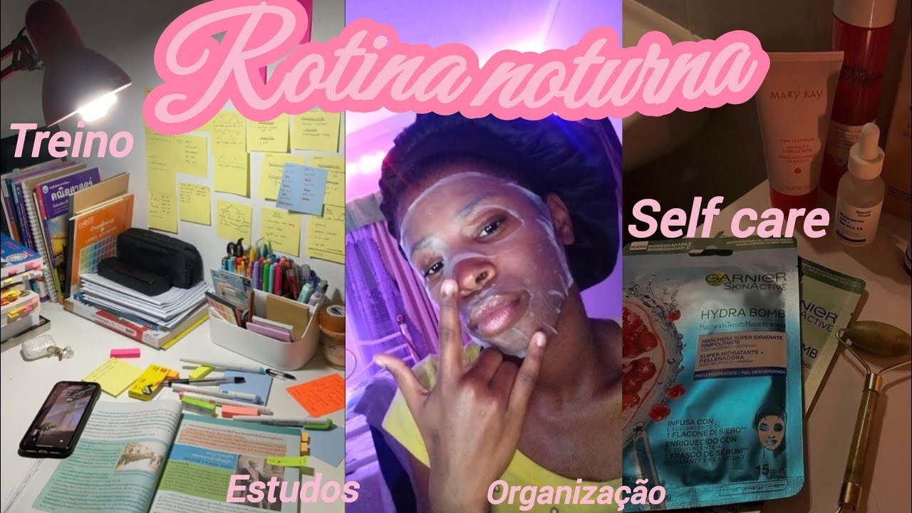 Rotina noturna |self care, organização, estudos
