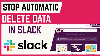 How To Disable Automatic Deletion Of Messages Or Data In Slack Workspace