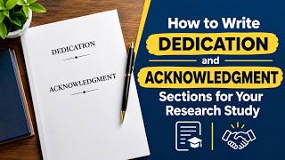 How to write a DEDICATION and ACKNOWLEDGEMENT sections for your research study