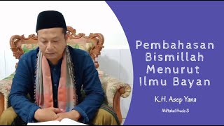 K.H. Asep Yana: Pembahasan Bismillah Menurut Ilmu Bayan