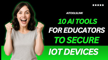 10 AI Tools for Educators to Secure IoT Devices in 2025 | Must-Have AI Tools for IoT Security!